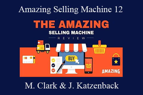 Matt Clark & Jason Katzenback – Amazing Selling Machine 12