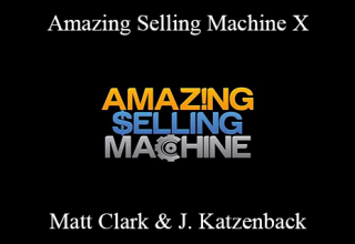 Matt Clark & Jason Katzenback – Amazing Selling Machine X