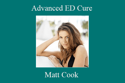 Matt Cook – Advanced ED Cure