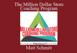 Matt Schmitt – The Million Dollar Store Coaching Program