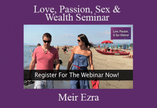 Meir Ezra – Love, Passion, Sex & Wealth Seminar