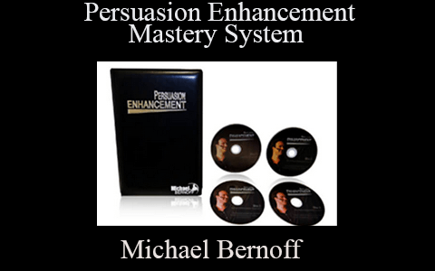 Michael Bernoff – Persuasion Enhancement Mastery System