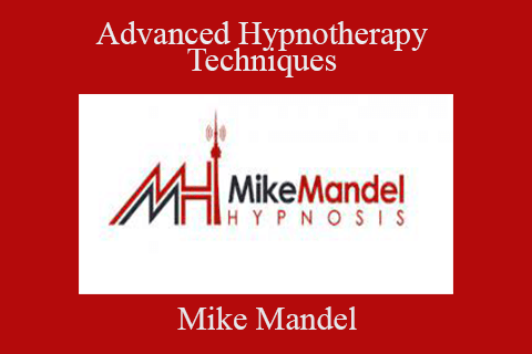 Mike Mandel – Advanced Hypnotherapy Techniques