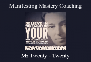 Mr Twenty – Twenty – Manifesting Mastery Coaching