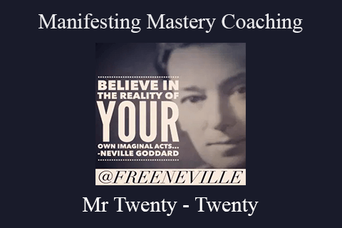 Mr Twenty – Twenty – Manifesting Mastery Coaching