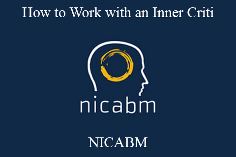 NICABM – How to Work with an Inner Criti