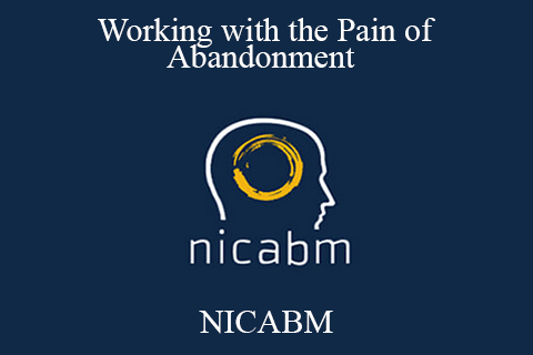 NICABM – Working with the Pain of Abandonment