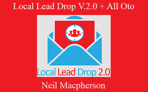 Neil Macpherson – Local Lead Drop V.2.0 + All Oto