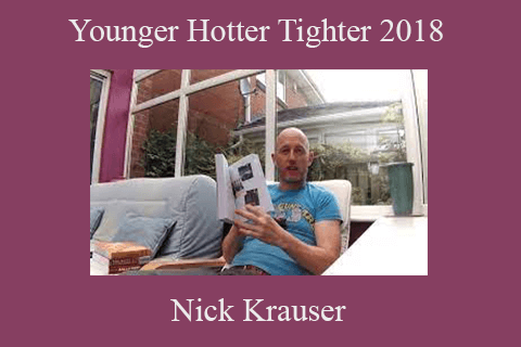 Nick Krauser – Younger Hotter Tighter 2018