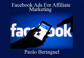 Paolo Beringuel – Facebook Ads For Affiliate Marketing