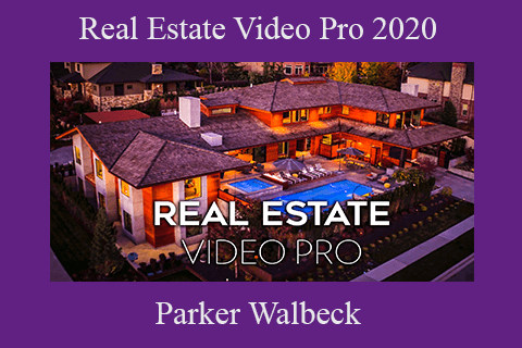 Parker Walbeck – Real Estate Video Pro 2020