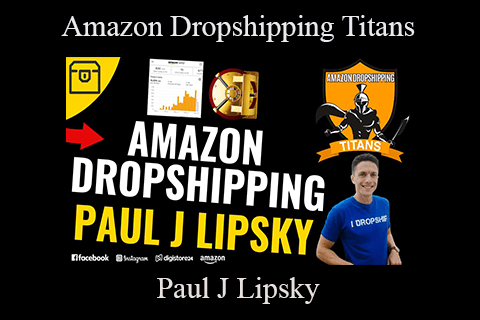 Paul J Lipsky – Amazon Dropshipping Titans