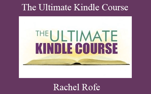 Rachel Rofe – The Ultimate Kindle Course