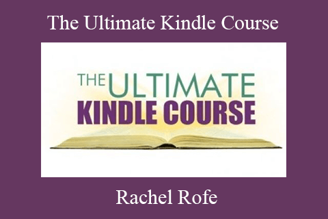 Rachel Rofe – The Ultimate Kindle Course