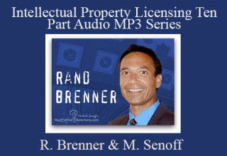 Rand Brenner & Michael Senoff – Intellectual Property Licensing Ten Part Audio MP3 Series