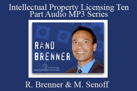 Rand Brenner & Michael Senoff – Intellectual Property Licensing Ten Part Audio MP3 Series