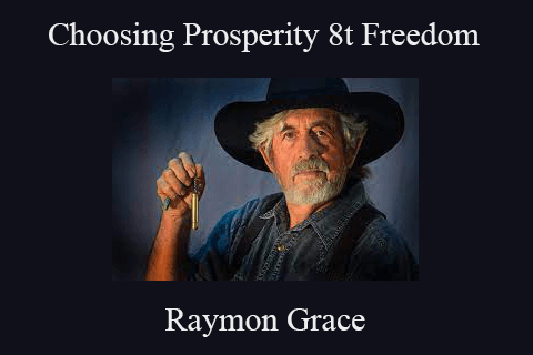 Raymon Grace – Choosing Prosperity 8t Freedom