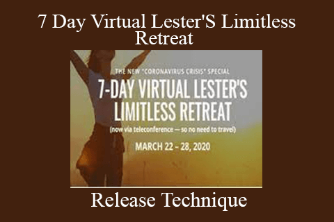 Release Technique – 7 Day Virtual Lester’S Limitless Retreat