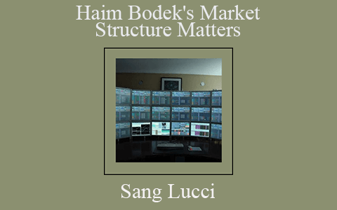 Sang Lucci – Haim Bodek’s Market Structure Matters