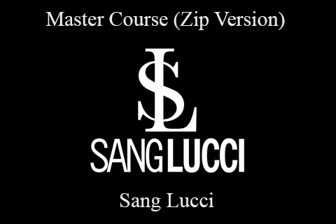 Sang Lucci – Master Course (Zip Version)