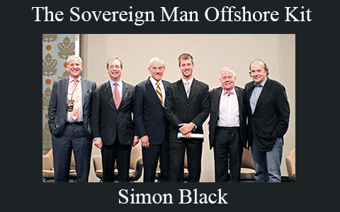 Simon Black – The Sovereign Man Offshore Kit