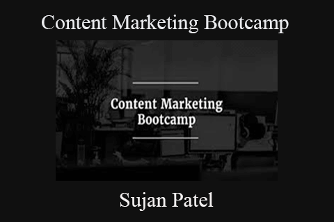 Sujan Patel – Content Marketing Bootcamp