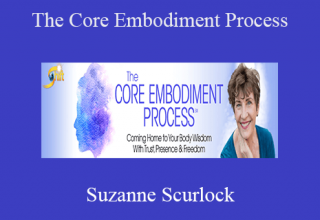 Suzanne Scurlock – The Core Embodiment Process