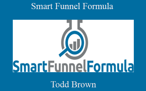 Todd Brown – Smart Funnel Formula