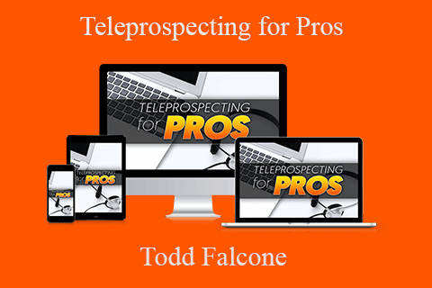 Todd Falcone – Teleprospecting for Pros