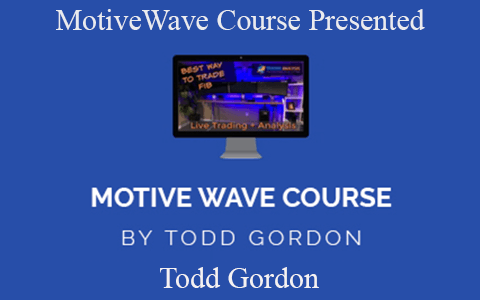 Todd Gordon – MotiveWave Course Presented