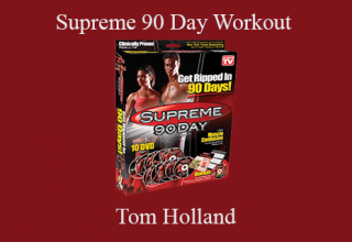 Tom Holland – Supreme 90 Day Workout