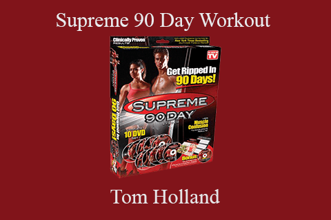 Tom Holland – Supreme 90 Day Workout