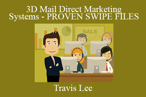 Travis Lee – 3D Mail Direct Marketing Systems – PROVEN SWIPE FILES