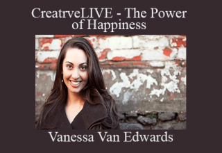 Vanessa Van Edwards – CreatrveLIVE – The Power of Happiness