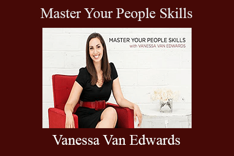 Vanessa Van Edwards – Master Your People Skills