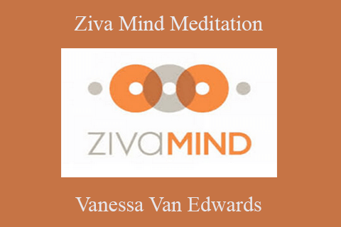 Vanessa Van Edwards – Ziva Mind Meditation