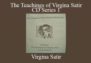 Virgina Satir – The Teachings of Virgina Satir CD Series 1