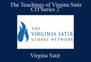 Virgina Satir – The Teachings of Virgina Satir CD Series 2