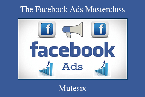 Mutesix – The Facebook Ads Masterclass