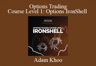 Adam Khoo – Options Trading Course Level 1: Options IronShell