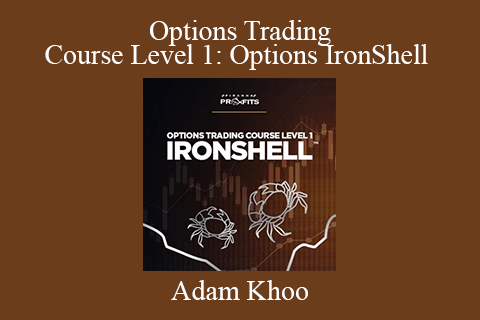 Adam Khoo – Options Trading Course Level 1 Options IronShell