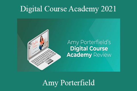 Amy Porterfield – Digital Course Academy 2021