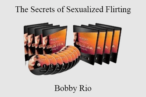 Bobby Rio – The Secrets of Sexualized Flirting