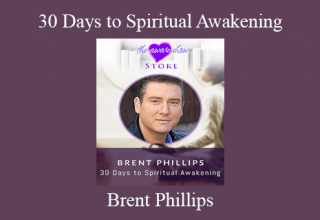 Brent Phillips – 30 Days to Spiritual Awakening