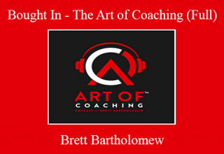 Brett Bartholomew – Bought In – The Art of Coaching (Full)