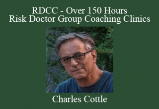 Charles Cottle – RDCC – Over 150 Hours Risk Doctor Group Coaching Clinics