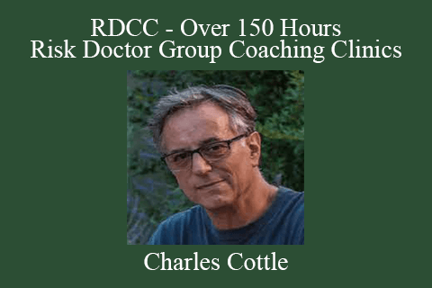 Charles Cottle – RDCC – Over 150 Hours Risk Doctor Group Coaching Clinics