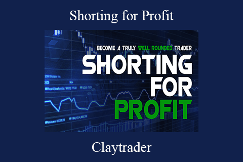 Claytrader – Shorting for Profit