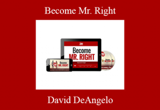 David DeAngelo – Become Mr. Right