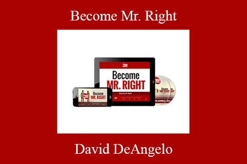 David DeAngelo – Become Mr. Right